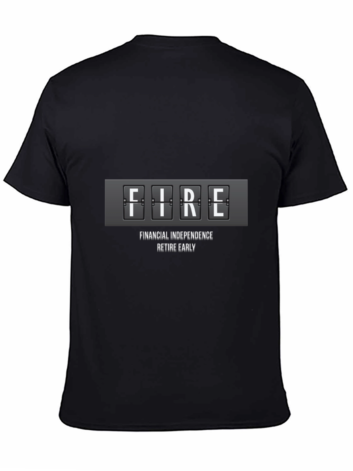 FIRE Financial Independence Retire Early T-Shirt