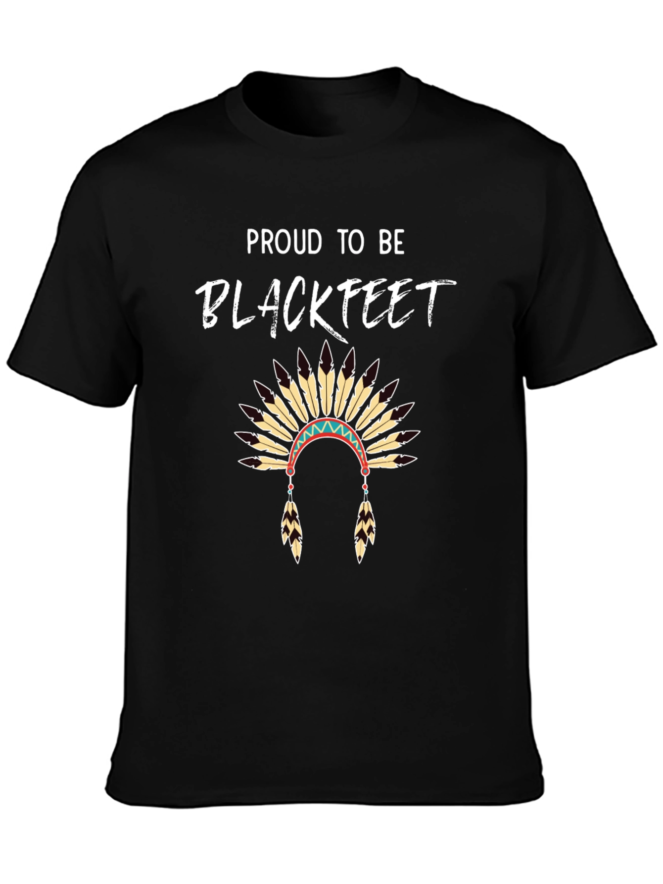 Proud to be Blackfeet T-Shirt