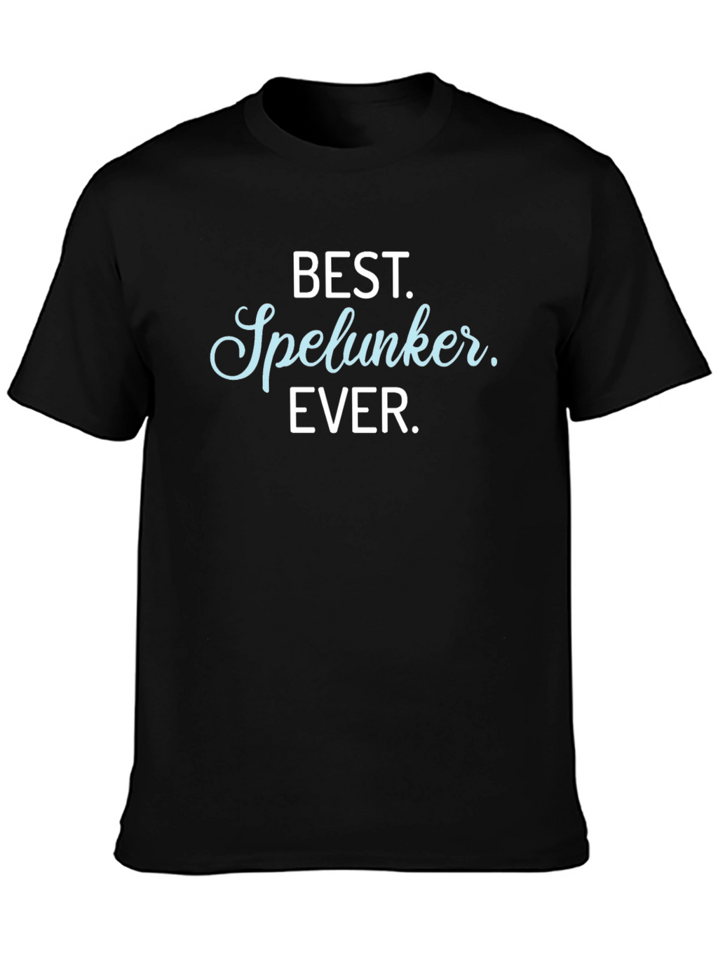 Best Spelunker Ever T-Shirt - Caving Adventure Tee
