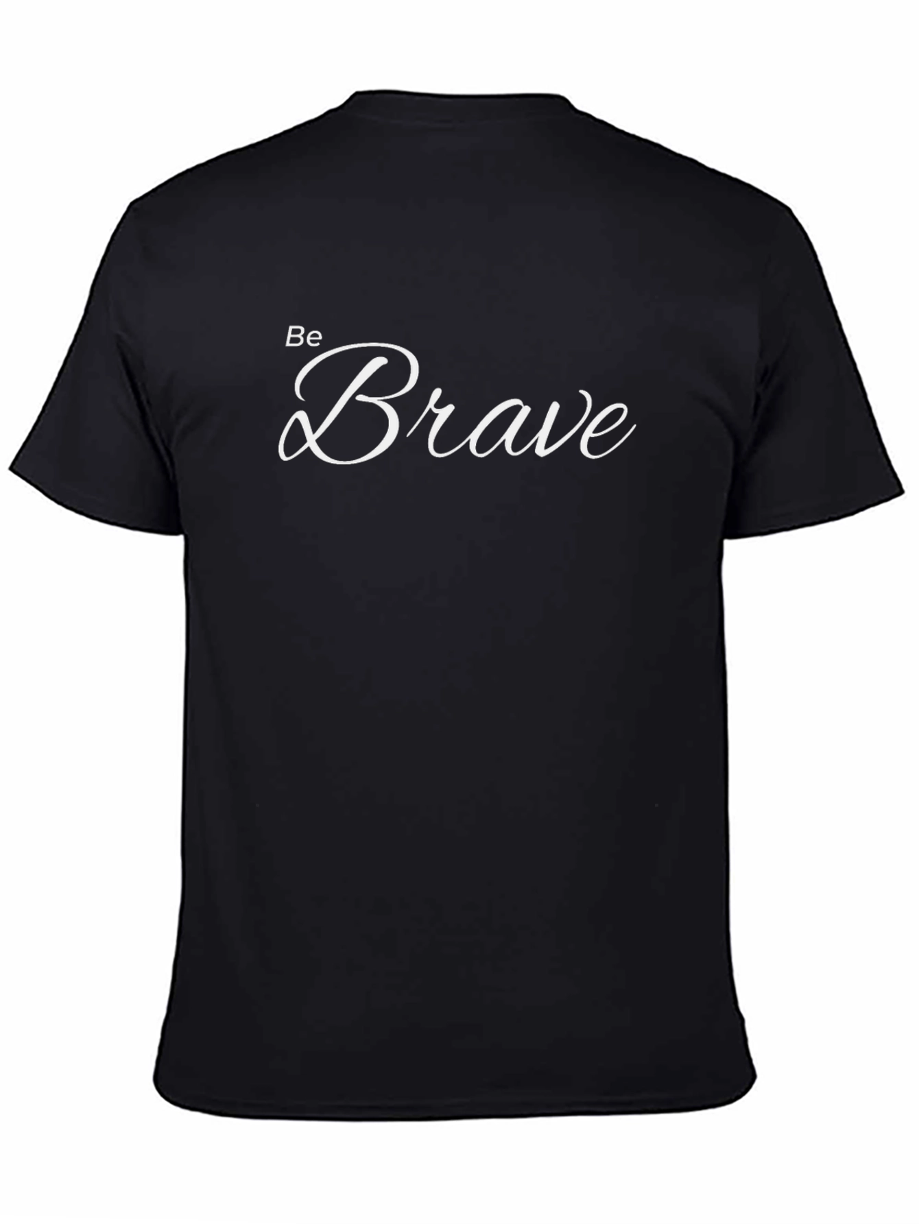 Be Brave Black T-Shirt - Motivational Tee