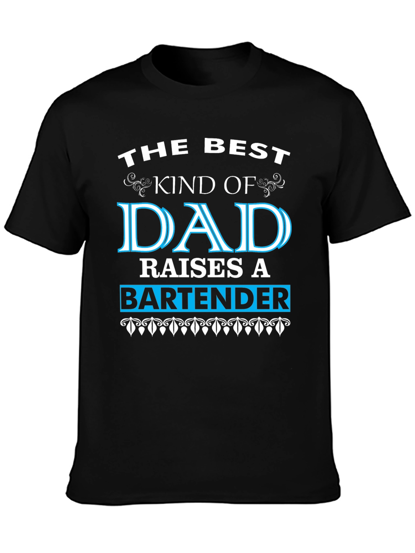 Best Kind of Dad Raises a Bartender Graphic T-Shirt
