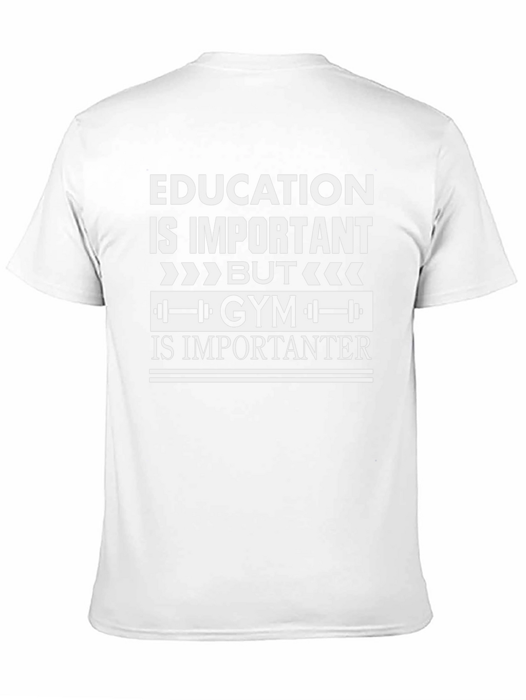 Education vs. Gym T-Shirt: Important vs. Importanter