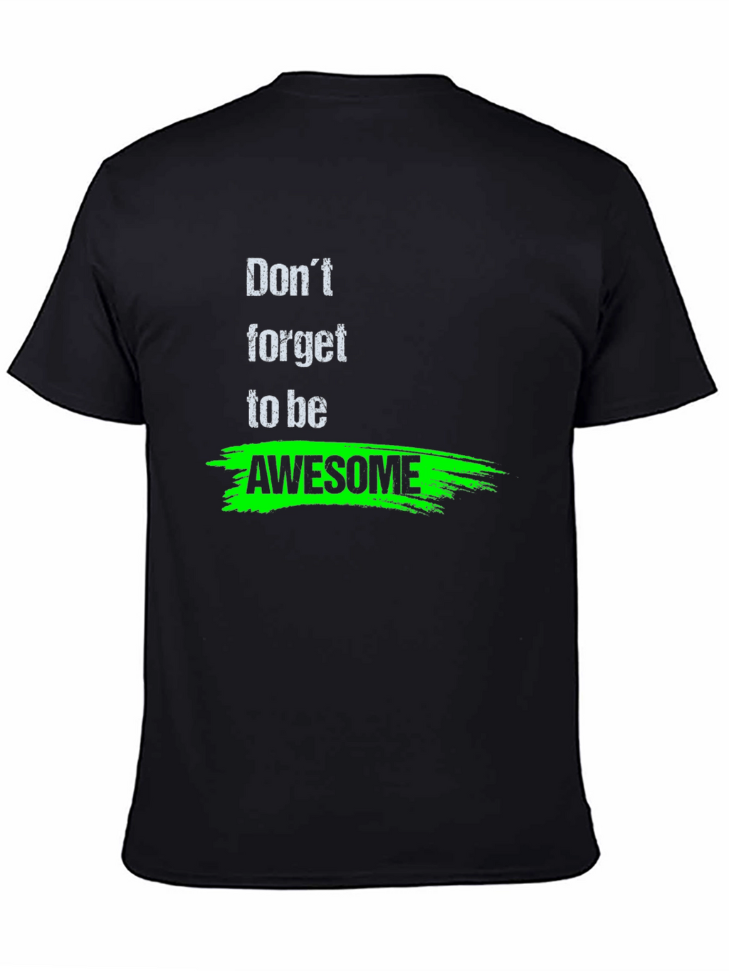 Dont Forget to Be Awesome Black T-Shirt