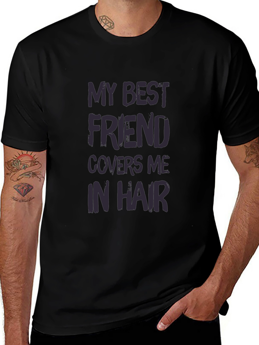 My Best Friend Covers Me In Hair T-Shirt