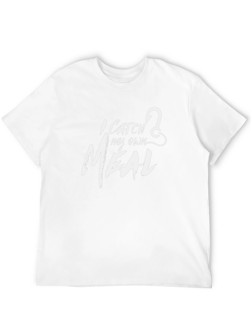 I Catch My Own Meal - Fishing T-Shirt