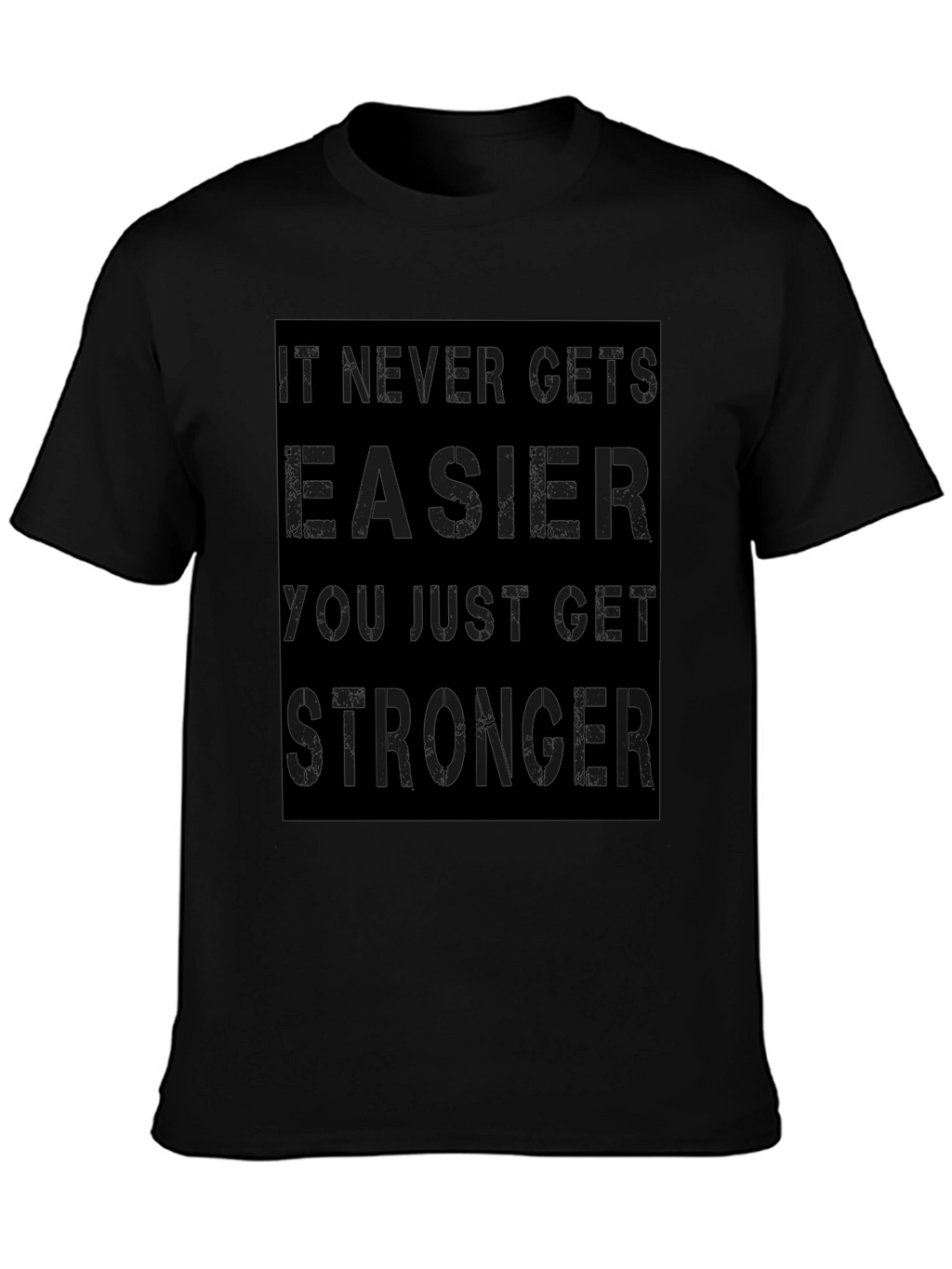 Motivational Graphic T-Shirt: Never Gets Easier