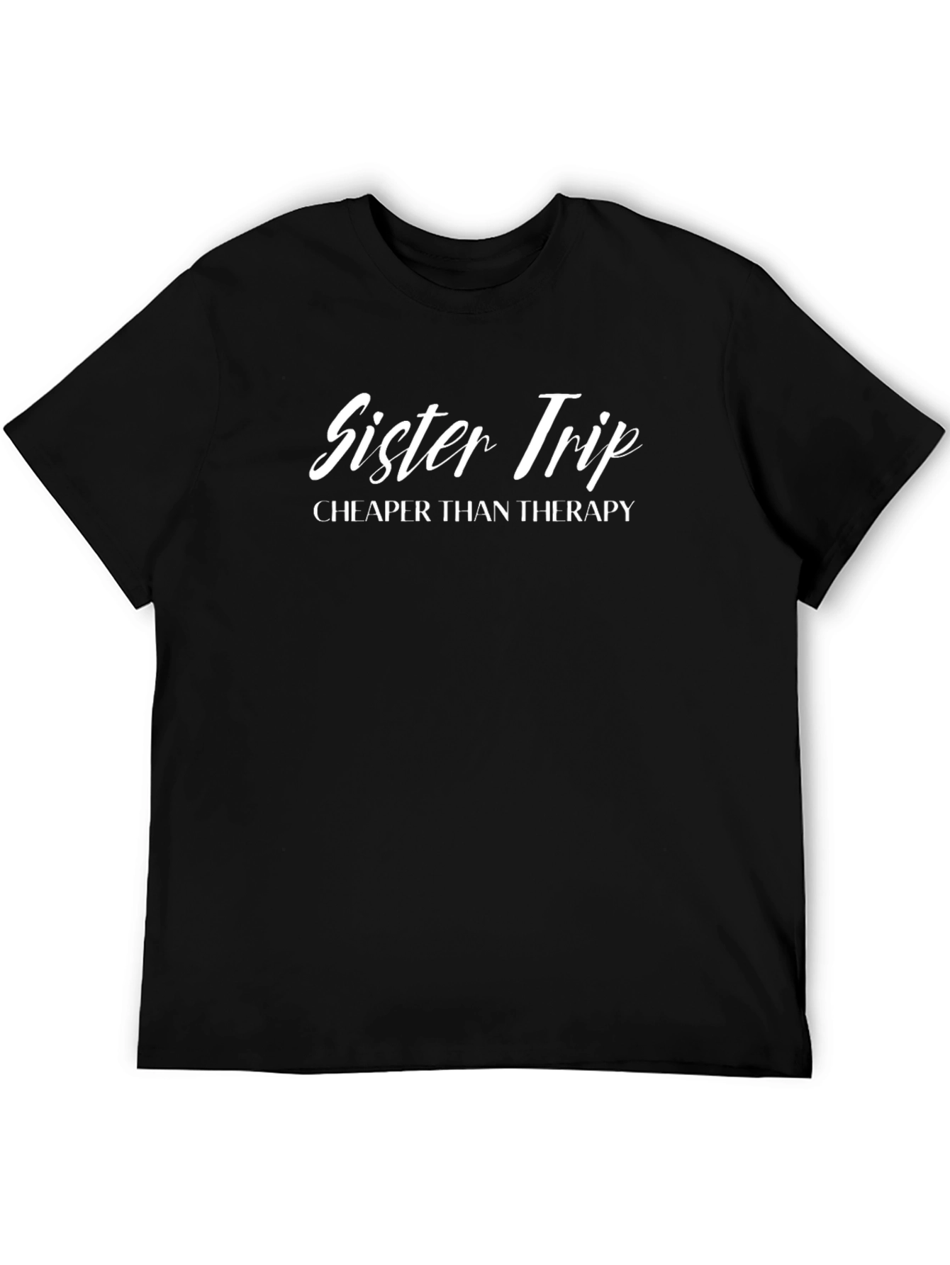 Sister Trip Cheaper Than Therapy Black T-Shirt