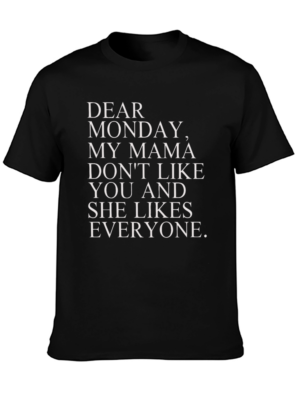 Funny Dear Monday Graphic T-Shirt