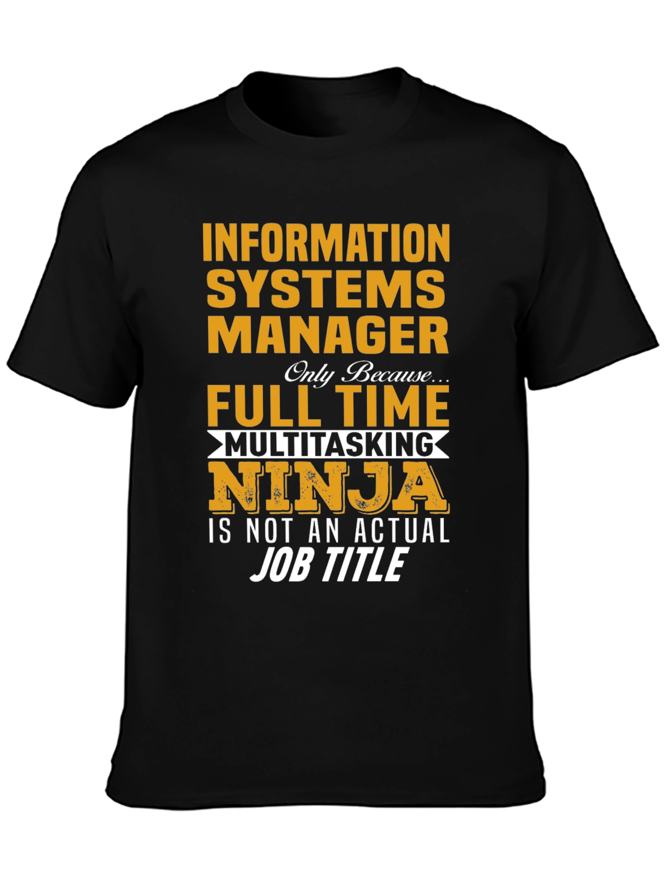 Information Systems Manager T-Shirt - Ninja Job Title