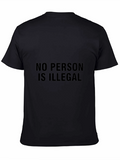 No Person Is Illegal Graphic T-Shirt - Activism Tee