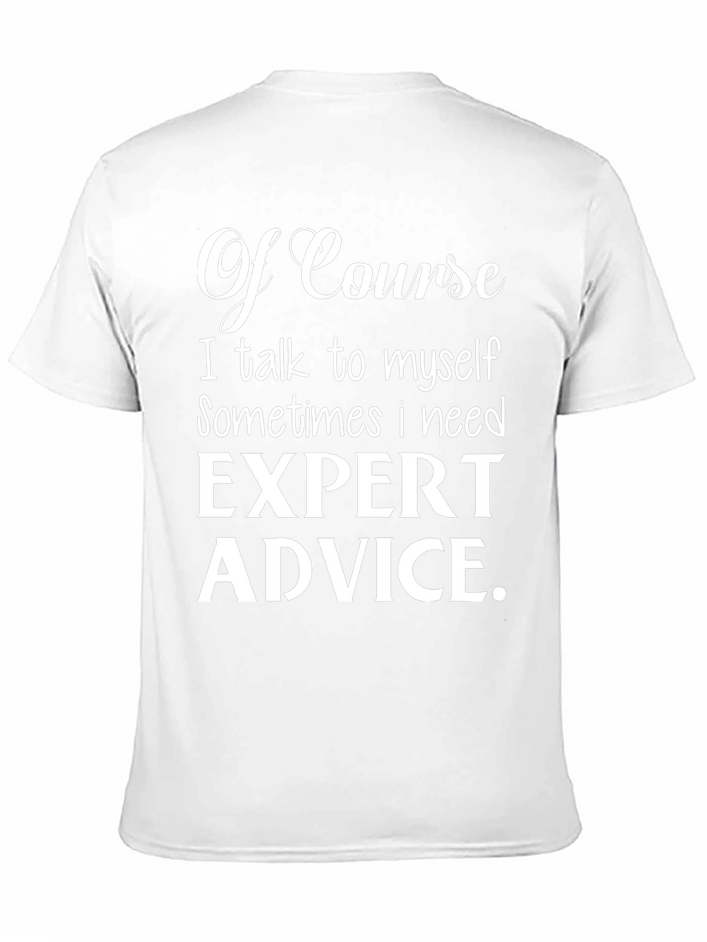 Expert Advice T-Shirt Funny Slogan Tee