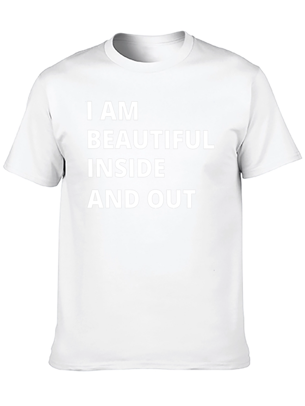 I Am Beautiful Inside and Out Tee