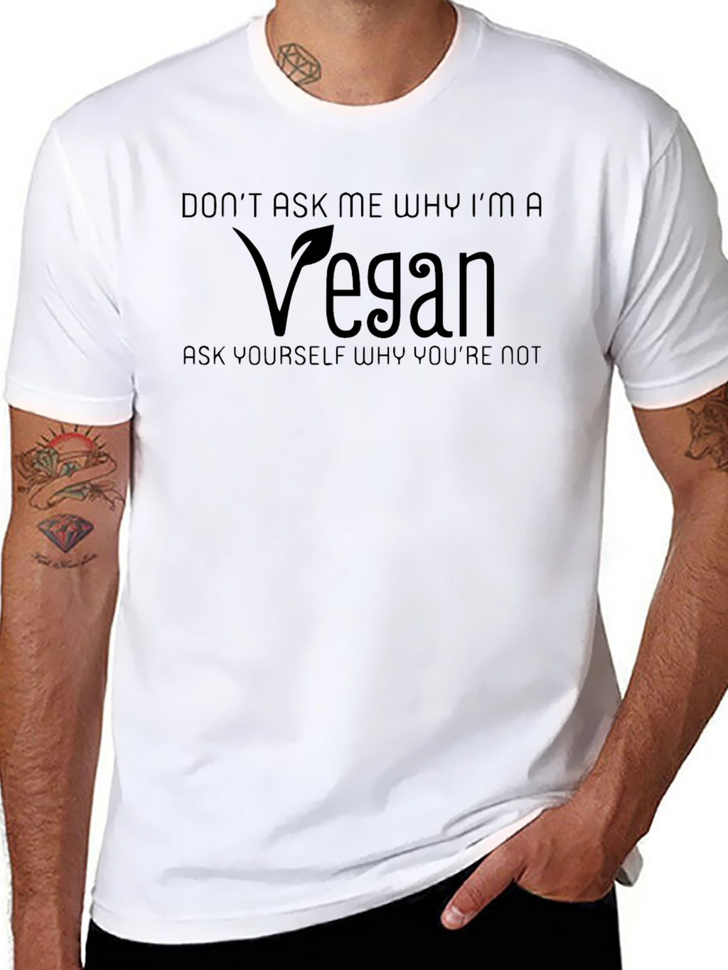 Vegan T-Shirt - Dont Ask Me Why!