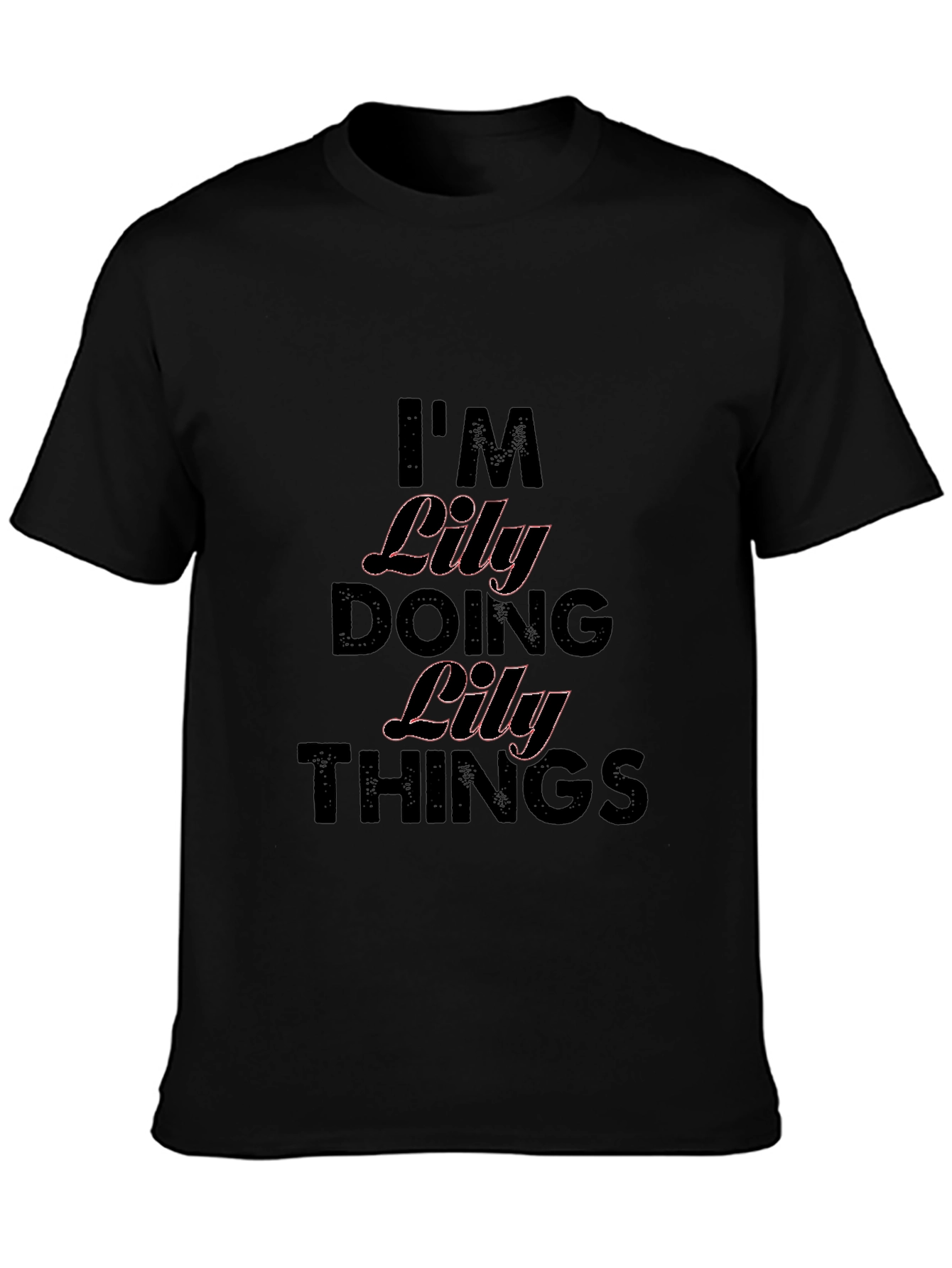 Im Lily Doing Lily Things Black T-Shirt