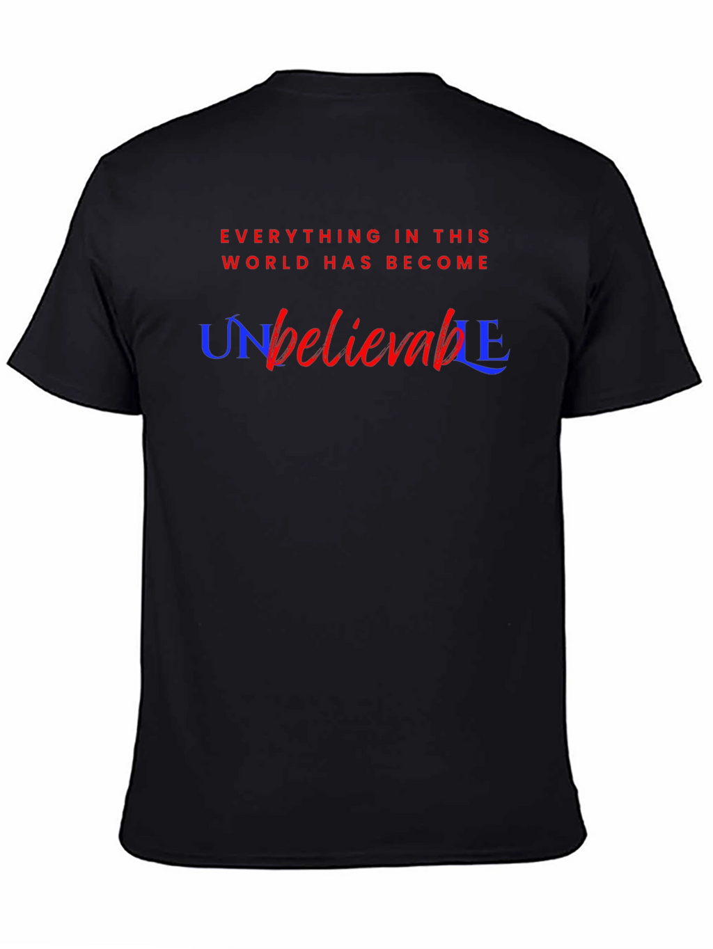 Unbelievable Graphic Tee - Stylish Cotton Blend T-Shirt