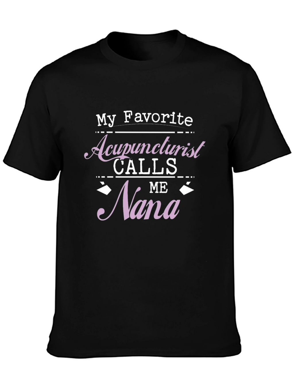 Acupuncturist Nana T-Shirt Gift