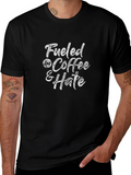 Fueled By Coffee & Hate Black T-Shirt